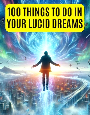 100 things to do in lucid dreams
